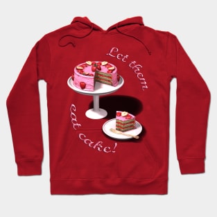 Let them eat cake! Hoodie